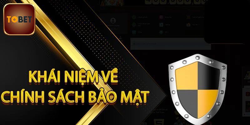 Đôi nét chính sách bảo mật Tobet88