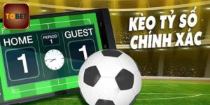 Kèo Cược Tỷ Số Chính Xác Với Cách Chơi Giúp Bạn Thắng Đậm