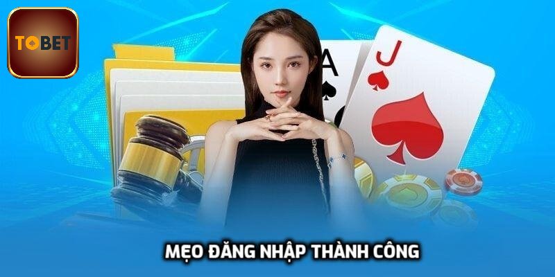 Mẹo đăng nhập thành công